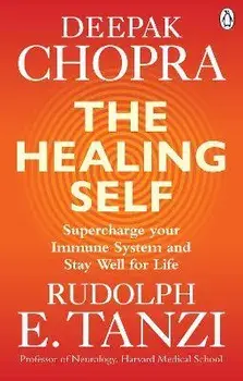 Healing Self. Supercharge your immune system and stay well for life, Paperback/Rudolph E. Tanzi