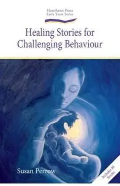 Healing Stories for Challenging Behaviour