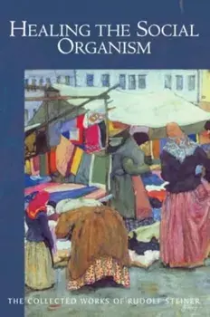 Healing the Social Organism, Paperback/Rudolf Steiner