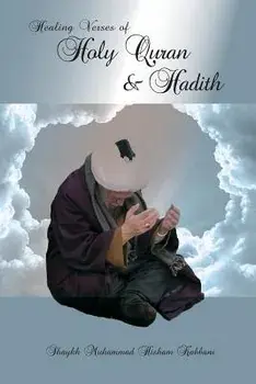 Healing Verses of Holy Quran & Hadith, Paperback/Muhammad Hisham Kabbani