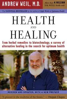 Health and Healing: The Philosophy of Integrative Medicine, Paperback/Andrew Weil