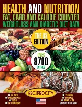 Health and Nutrition Fat Carb & Calorie Counter Weight Loss and Diabetic Diet Da: Us Government Data on Calories, Carbohydrate, Sugar Counting, Protei, Paperback/MR Marco Black