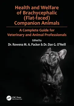 Health and Welfare of Brachycephalic (Flat-faced) Companion Animals. A Complete Guide for Veterinary and Animal Professionals, Paperback/***