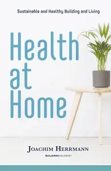 Health at Home: Sustainable and Healthy Building and Living, Paperback/Joachim Herrmann