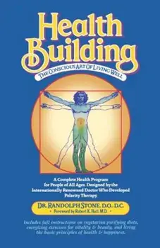 Health Building: The Conscious Art of Living Well, Paperback/Randolph Stone