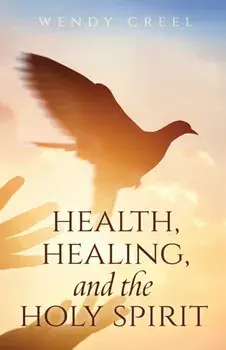Health, Healing, and the Holy Spirit, Paperback/***