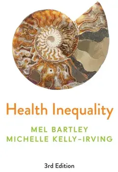 Health Inequality. An Introduction to Concepts, Theories and Methods, 3 ed, Hardback/Michelle Kelly-Irving