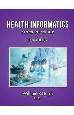 Health Informatics: Practical Guide, 8th Edition - William Hersh