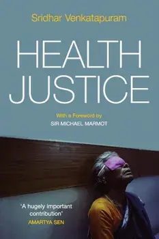 Health Justice. An Argument from the Capabilities Approach, Paperback/Sridhar Venkatapuram