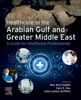 Healthcare in the Arabian Gulf and Greater Middle East: A Guide for Healthcare Professionals, Paperback/***