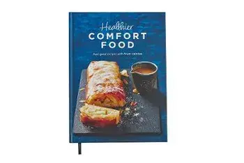 Healthier Comfort Food. From the makers of the iconic Dairy Book of Home Cookery, this book is packed with fantastic feel-good recipes with fewer calories, Hardback/***