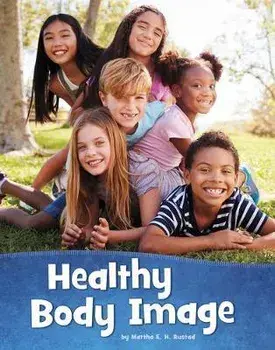 Healthy Body Image, Paperback/Martha E. H. Rustad