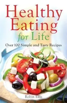 Healthy Eating for Life, Paperback/Robin Ellis