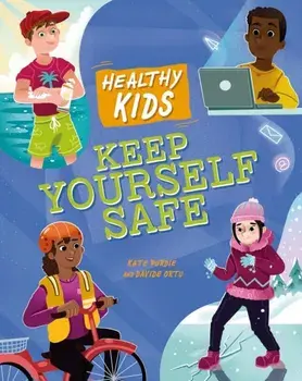 Healthy Kids: Keep Yourself Safe, Paperback/Kate Purdie