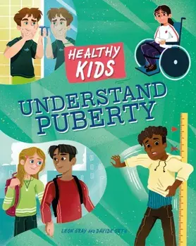 Healthy Kids: Understand Puberty, Paperback/Leon Gray