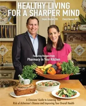 Healthy Living for a Sharper Mind: A Clinician's Guide to Lowering Your Risk of Alzheimer's Disease and Improving Your Overall Health/Hayes Woollen