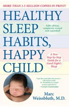 Healthy Sleep Habits, Happy Child, 5th Edition: A New Step-By-Step Guide for a Good Night's Sleep - Marc Weissbluth