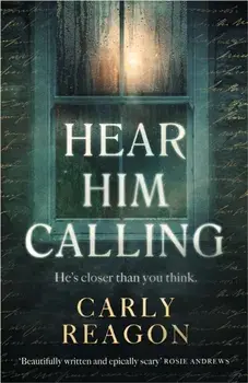 Hear Him Calling. 'Truly terrifying' Chris Whitaker, Hardback/Carly Reagon
