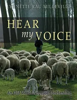 Hear my Voice: An Old World Approach to Herding, Paperback/Lynnette Rau Milleville