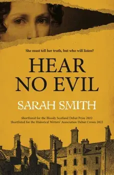 Hear No Evil. Shortlisted for the Bloody Scotland Debut Prize 2022, Paperback/Sarah Smith