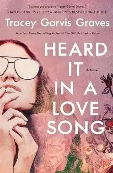 Heard It in a Love Song, Paperback/Tracey Garvis Graves