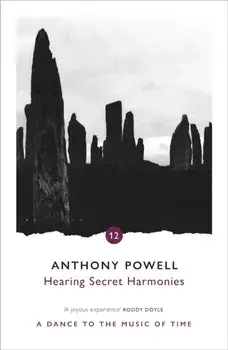 Hearing Secret Harmonies, Paperback/Anthony Powell