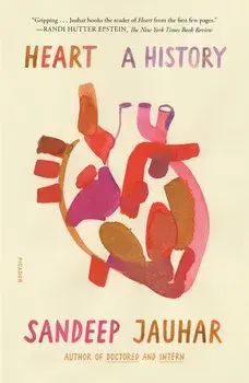 Heart: A History, Paperback/Sandeep Jauhar