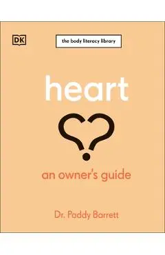 Heart: An Owner's Guide - Paddy Barrett