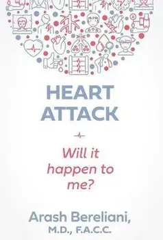 Heart Attack: Will it happen to me?, Hardcover/Arash Bereliani