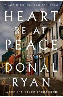 Heart, Be at Peace - Donal Ryan