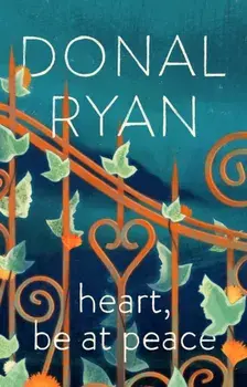 Heart, Be at Peace, Paperback/Donal Ryan