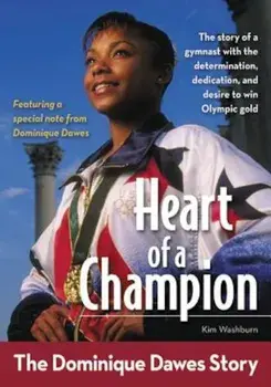 Heart of a Champion: The Dominique Dawes Story, Paperback/Kim Washburn