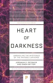 Heart of Darkness. Unraveling the Mysteries of the Invisible Universe, Paperback/Simon Mitton
