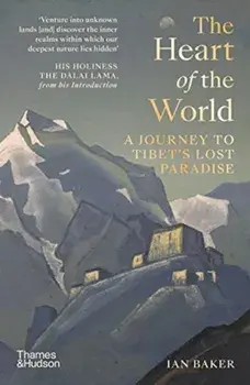 Heart of the World. A Journey to Tibet's Lost Paradise, Paperback/Ian Baker