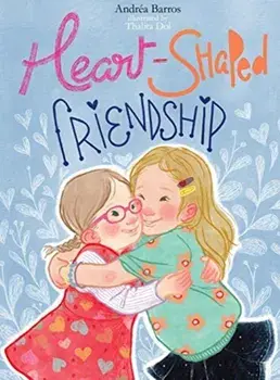 Heart-Shaped Friendship, Hardcover/Andréa Barros