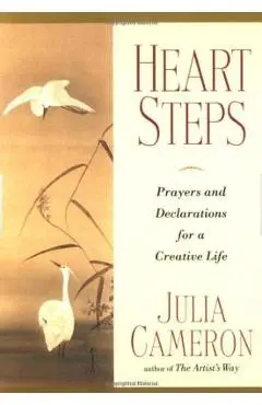 Heart Steps: Prayers and Declarations for a Creative Life - Julia Cameron