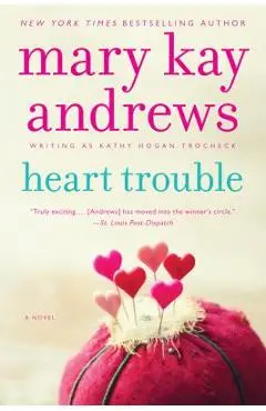 Heart Trouble: A Callahan Garrity Mystery - Mary Kay Andrews