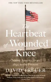 Heartbeat of Wounded Knee, Paperback/David Treuer
