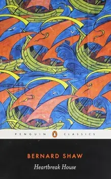 Heartbreak House/George Bernard Shaw