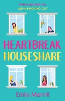 Heartbreak Houseshare, Paperback/Emily Merrill