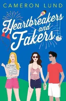 Heartbreakers and Fakers, Hardcover/Cameron Lund