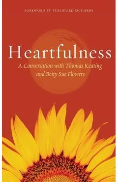 Heartfulness: Transformation in Christ - Thomas Keating