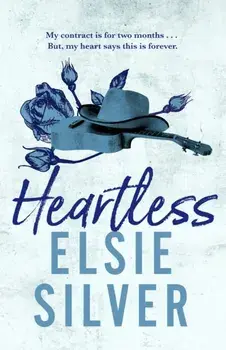 Heartless. The must-read, small-town romance and TikTok bestseller!, Paperback/Elsie Silver