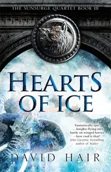 Hearts of Ice. The Sunsurge Quartet Book 3, Paperback/David Hair