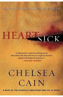 Heartsick: A Thriller - Chelsea Cain