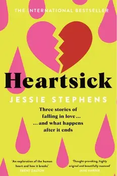 Heartsick. Three Stories of Falling in Love . . . And What Happens After it Ends, Paperback/Jessie Stephens