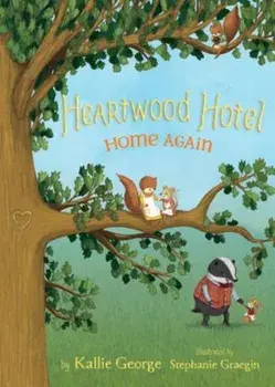 Heartwood Hotel, Book 4 Home Again, Paperback/Kallie George