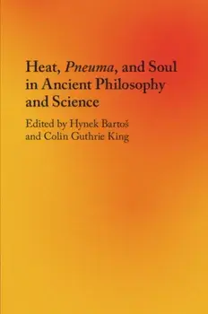 Heat, Pneuma, and Soul in Ancient Philosophy and Science, Paperback/***
