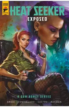 Heat Seeker: Exposed. a Gun Honey Series Vol.3 - Charles Ardai