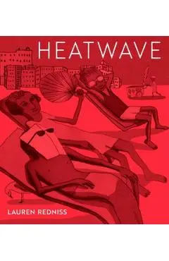 Heatwave - Lauren Redniss